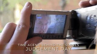 Time Agent: Behind the Scenes | Judgement Day