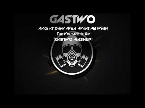 Avicii vs Dany Avila - Wake me when the voltage is up (GASTWO MASHUP)
