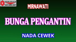 Download lagu BUNGA PENGANTIN - MIRNAWATI (COVER) KARAOKE DANGDUT mp3