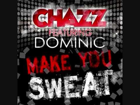 Chazz - Make You Sweat ft. Dominic (Produced by ChazzTraxx)