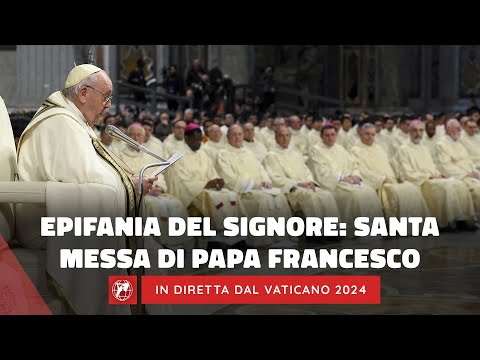 🔴 LIVE | Santa Messa nell’Epifania del Signore con Papa Francesco | 6 gennaio 2024