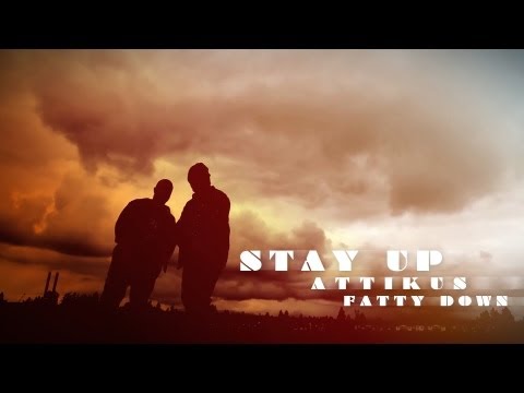 Stay Up - Attikus Featuring Fatty Down