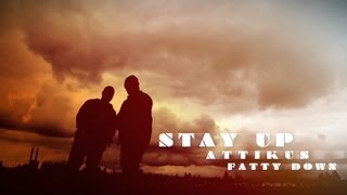 Stay Up - Attikus Featuring Fatty Down