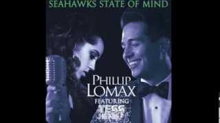 Seahawks State of Mind - Phillip Lomax feat. Tess Henley - SUPER BOWL ANTHEM (AUDIO ONLY)