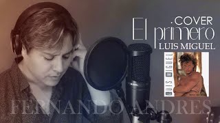 El primero - Luis Miguel - Cover Fernando Andres