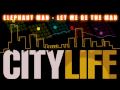 Elephant Man - Let Me Be The Man (City Life ...