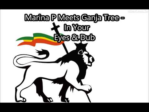 Marina P Meets Ganja Tree - In Your Eyes & Dub