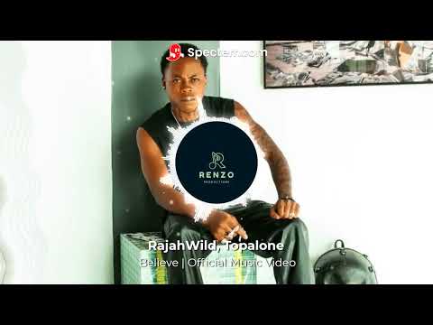 RajahWild, Topalone  - Believe  (Official Audio) Clean