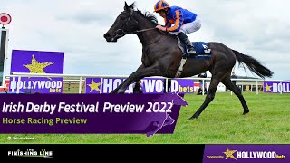 Irish Derby Festival 2022 Preview | Horse Racing Preview