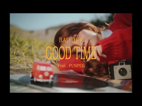 RAU DEF - GOOD TIME feat. PUNPEE