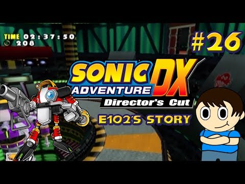 Cattigan619 Plays:Sonic Adventure DX(E102's Story) pt26