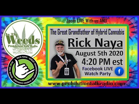 The Great Grandfather of Hybrid Cannabis Rick Naya LIVE on In The Weeds Prohibition Talk Radio