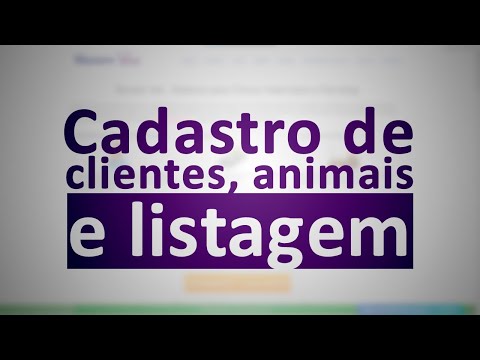 Video tutorial Cadastro e listagem de clientes e animais