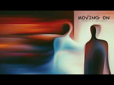 Gomey x T. Matthias - Moving On