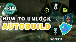 How to Unlock the AUTOBUILD Ability ► Zelda: Tears of the Kingdom