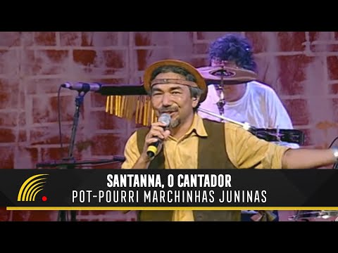 Santanna, O Cantador - Marchinhas Juninas (Forró Popular Brasileiro)(Oficial)