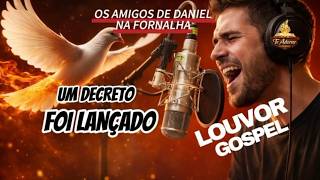 UM DECRETO FOI LANÇADO: O MILAGRE NA FORNALHA