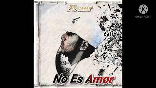 Necxor No Es Amor Ft Oreggon 77