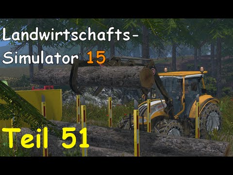 Let's Play Landwirtschafts Simulator 15 Forstwirtschaft Teil 51 [Two Rivers]