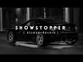 Showstopper | jerry [ Slowed+Reverb ]