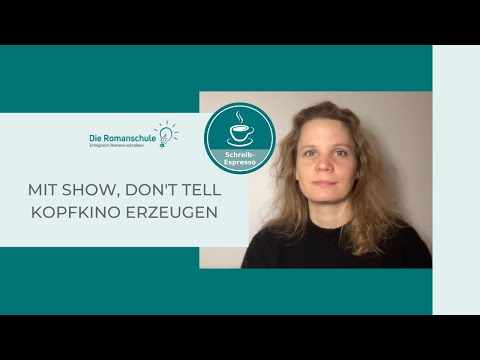 Mit Show, don't tell Kopfkino erzeugen – Roman schreiben
