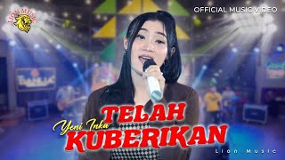 Download lagu Yeni Inka - Telah Kuberikan feat Om Dahlia  (LION MUSIC) mp3