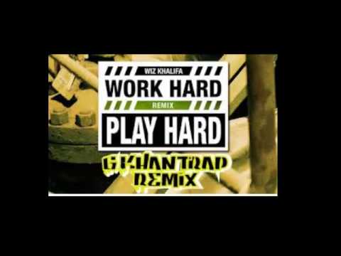 Wiz Khalifa- Work Hard Play Hard (G.Khan Trap Remix)