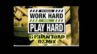 Wiz Khalifa- Work Hard Play Hard (G.Khan Trap Remix)