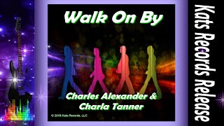 ♪ Walk On By ♪ - Charles Alexander And Charla Tanner