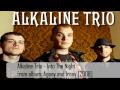 Alkaline Trio - Into the Night [with lyrics !]