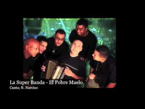 La Super Banda Music - El Pobre Maelo ft. Narciso