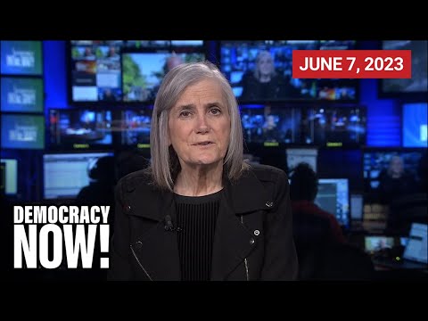 Democracy Now! 7.6.2023