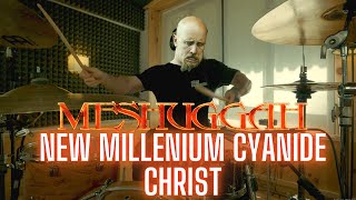 MESHUGGAH - NEW MILLENIUM CYANIDE CHRIST | DRUM COVER.