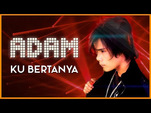 Adam - Ku Bertanya (Official Lyric Video)