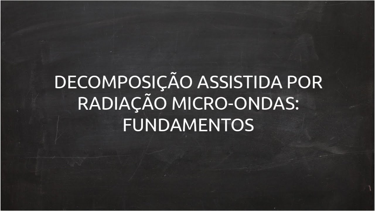 Preparo de amostras assistido por radiação micro-ondas. Fundamentos