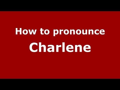 How to Pronounce Charlene - PronounceNames.com