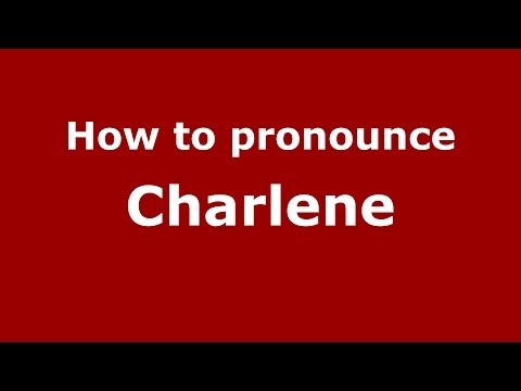 How to pronounce Charlene