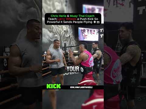 Chris Heria & Muay Thai Coach Teach Larry Wheels a Push Kick So Powerful It Sends People Flying 💀👀