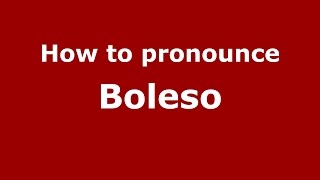 How to pronounce Boleso