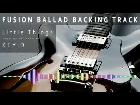 Fusion Ballad Backing Track/Guitar Jam in D [Little Things]