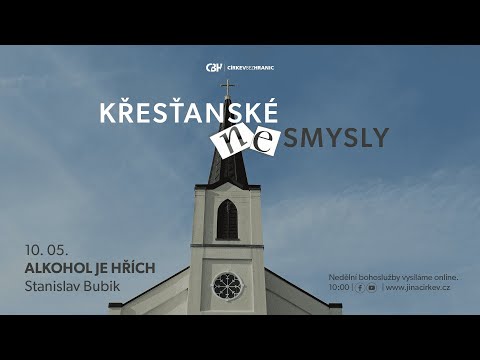Alkohol je hřích - Stanislav Bubik - 10.05.2020