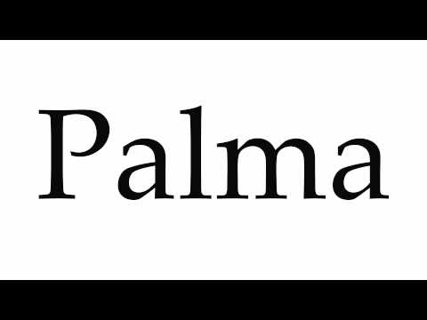 How to Pronounce Palma