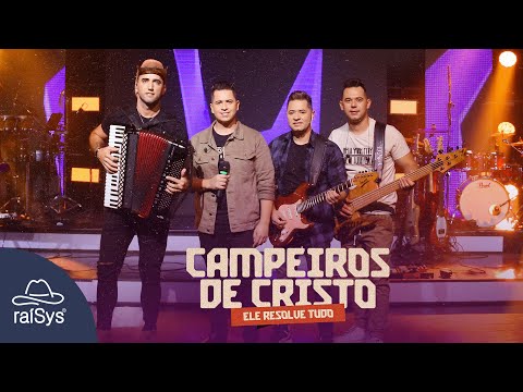 Campeiros de Cristo | Ele Resolve Tudo [Clipe Oficial]