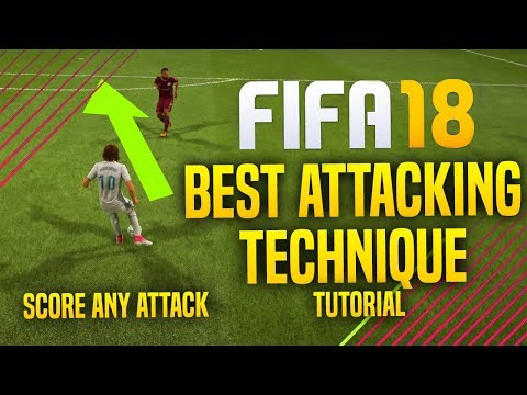 FIFA 18 BEST ATTACKING TECHNIQUE TUTORIAL !!! HOW TO BUILD UP PLAY AND SCORE GOALS EASY IN FIFA 18 !