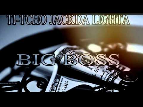 Ti-Tcho Feat Jackda x Lighta - Big Boss ( Oct 2k15 )