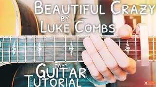 Beautiful Crazy Luke Combs Guitar Tutorial // Beautiful Crazy Guitar // Lesson #480