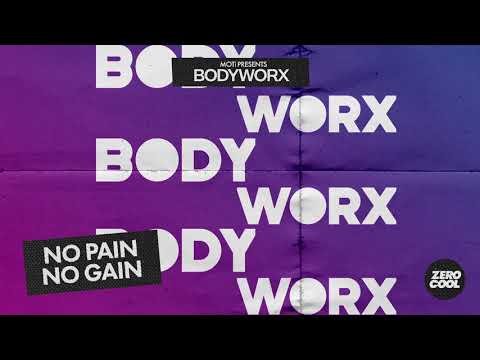 MOTi presents: BODYWORX - No Pain No Gain