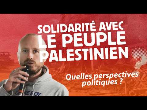 Solidarité avec le peuple palestinien : quelles perspectives politiques ?