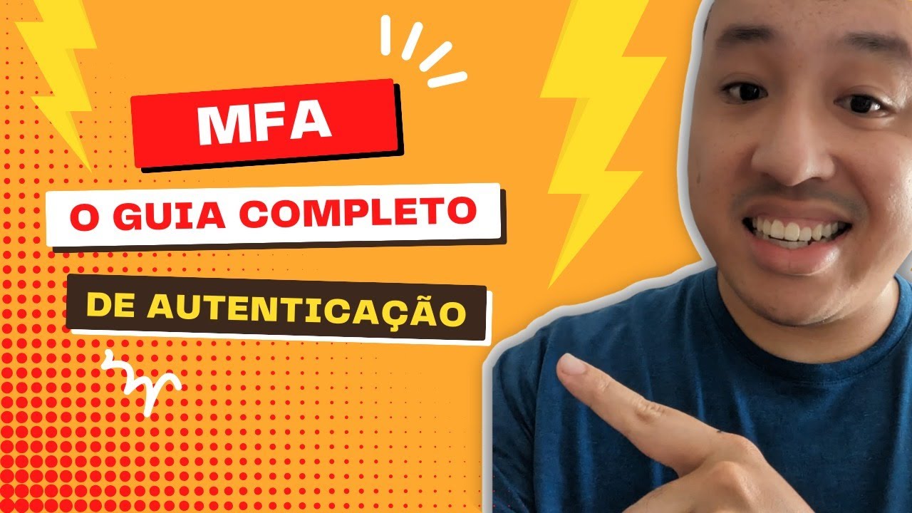 🔐MFA!  📖 O Guia Completo de autenticação!! Aprenda de uma vez por TODAS!