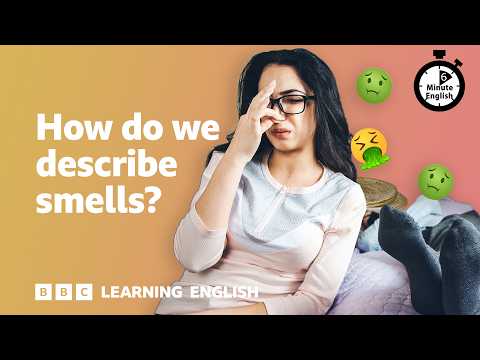 氣味形容詞有什麼不同？⏲️ 6分鐘英文 (How are smell adjectives different? ⏲️ 6 Minute English)